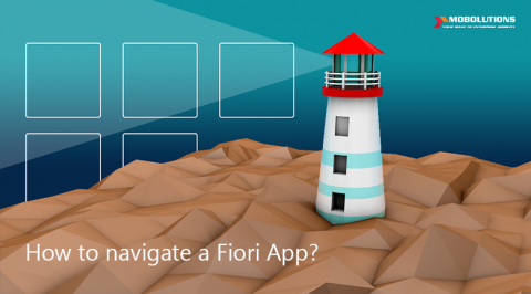 Fiori Apps | How to navigate a Fiori App?